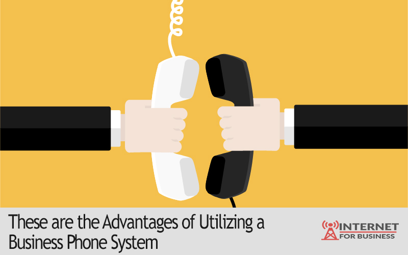 These are the Advantages of Utilizing a Business Phone System