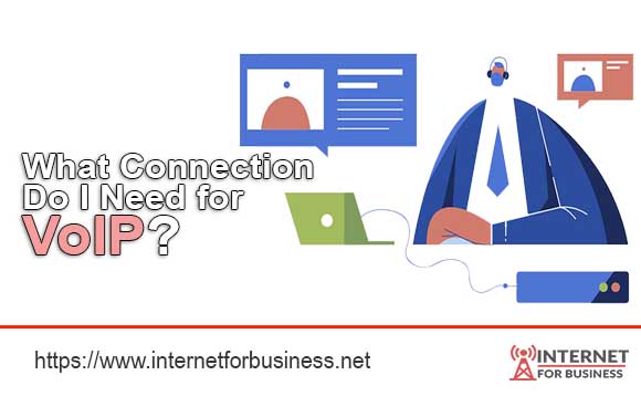 What Connection Do I Need for VoIP?