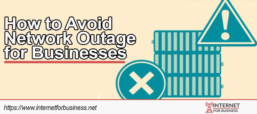 How to Avoid Network Outage for Businesses