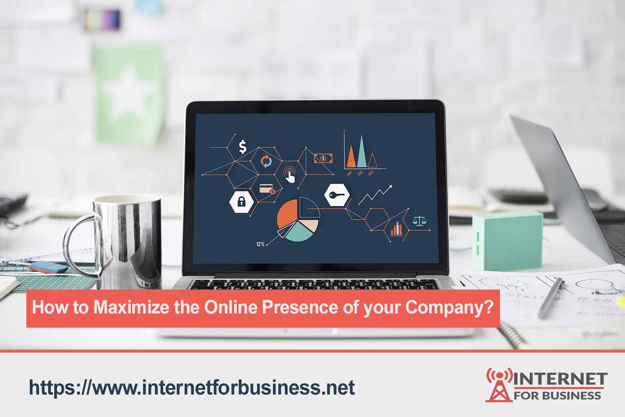 How to Maximize the Online Presence of your Company?